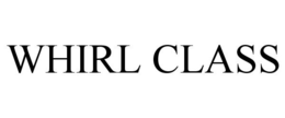 WHIRL CLASS trademark