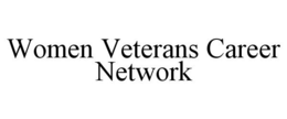 WOMEN VETERANS CAREER NETWORK trademark