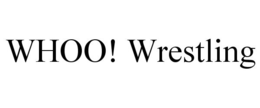 WHOO! WRESTLING trademark