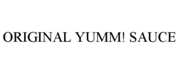 ORIGINAL YUMM! SAUCE trademark