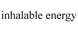 INHALABLE ENERGY trademark