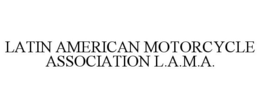LATIN AMERICAN MOTORCYCLE ASSOCIATION L.A.M.A. trademark