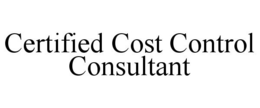 CERTIFIED COST CONTROL CONSULTANT trademark