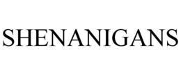 SHENANIGANS trademark