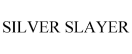 SILVER SLAYER trademark