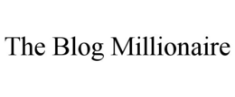 THE BLOG MILLIONAIRE trademark