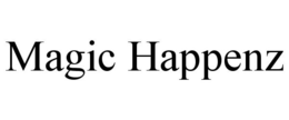 MAGIC HAPPENZ trademark