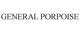 GENERAL PORPOISE trademark