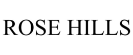 ROSE HILLS trademark