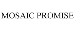 MOSAIC PROMISE trademark