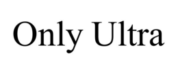 ONLY ULTRA trademark
