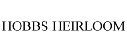 HOBBS HEIRLOOM trademark