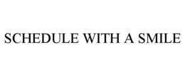 SCHEDULE WITH A SMILE trademark
