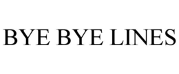 BYE BYE LINES trademark