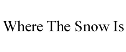 WHERE THE SNOW IS trademark
