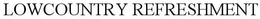 LOWCOUNTRY REFRESHMENT trademark