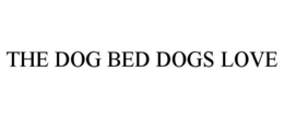 THE DOG BED DOGS LOVE trademark