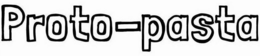 PROTO-PASTA trademark