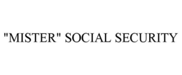 "MISTER" SOCIAL SECURITY trademark