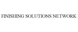 FINISHING SOLUTIONS NETWORK trademark