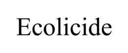 ECOLICIDE trademark