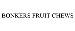 BONKERS FRUIT CHEWS trademark