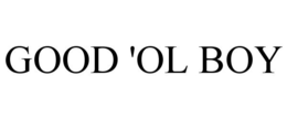 GOOD 'OL BOY trademark