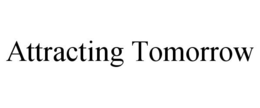 ATTRACTING TOMORROW trademark