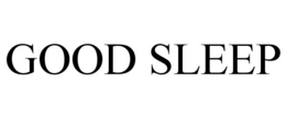 GOOD SLEEP trademark