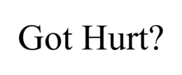 GOT HURT? trademark