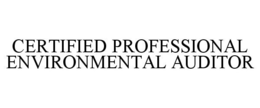 CERTIFIED PROFESSIONAL ENVIRONMENTAL AUDITOR trademark