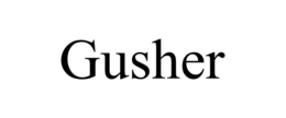 GUSHER trademark