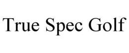 TRUE SPEC GOLF trademark