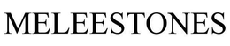 MELEESTONES trademark