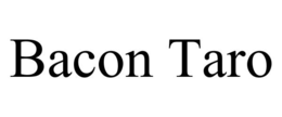 BACON TARO trademark