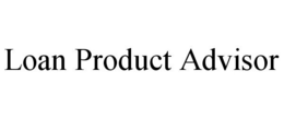 LOAN PRODUCT ADVISOR trademark