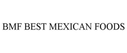 BMF BEST MEXICAN FOODS trademark