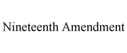 NINETEENTH AMENDMENT trademark