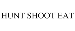 HUNT SHOOT EAT trademark