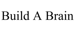 BUILD A BRAIN trademark