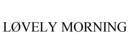 LØVELY MORNING trademark