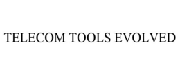 TELECOM TOOLS EVOLVED trademark
