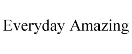 EVERYDAY AMAZING trademark