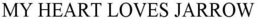 MY HEART LOVES JARROW trademark