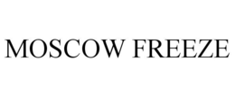 MOSCOW FREEZE trademark