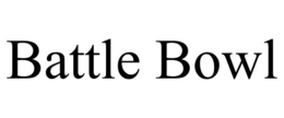 BATTLE BOWL trademark