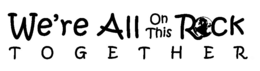 WE'RE ALL ON THIS ROCK TOGETHER trademark
