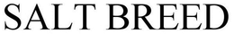 SALT BREED trademark