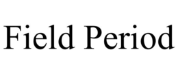 FIELD PERIOD trademark