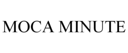 MOCA MINUTE trademark